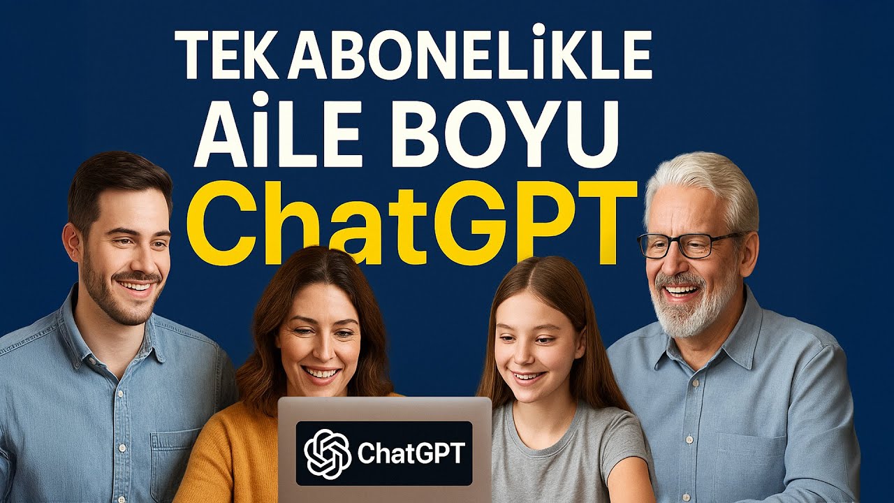 Tek Abonelikle Aile Boyu ChatGPT!