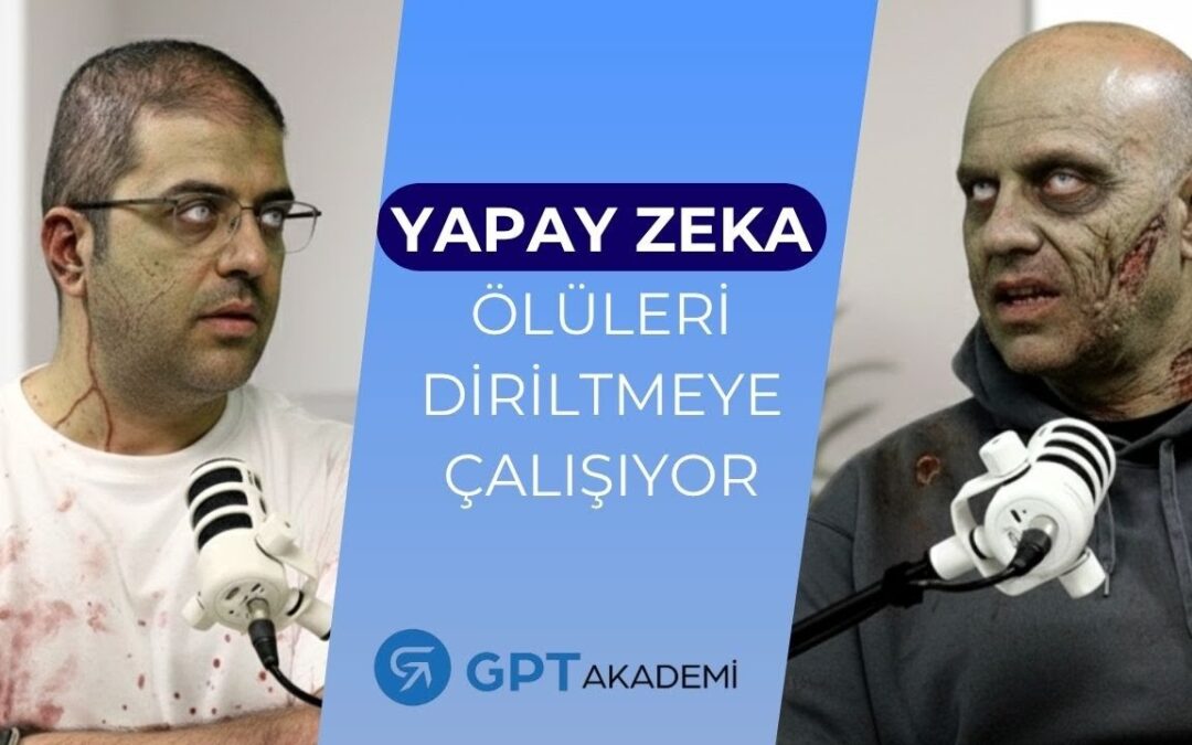 Yapay Zeka Ölüleri Diriltmeye Çalışıyor