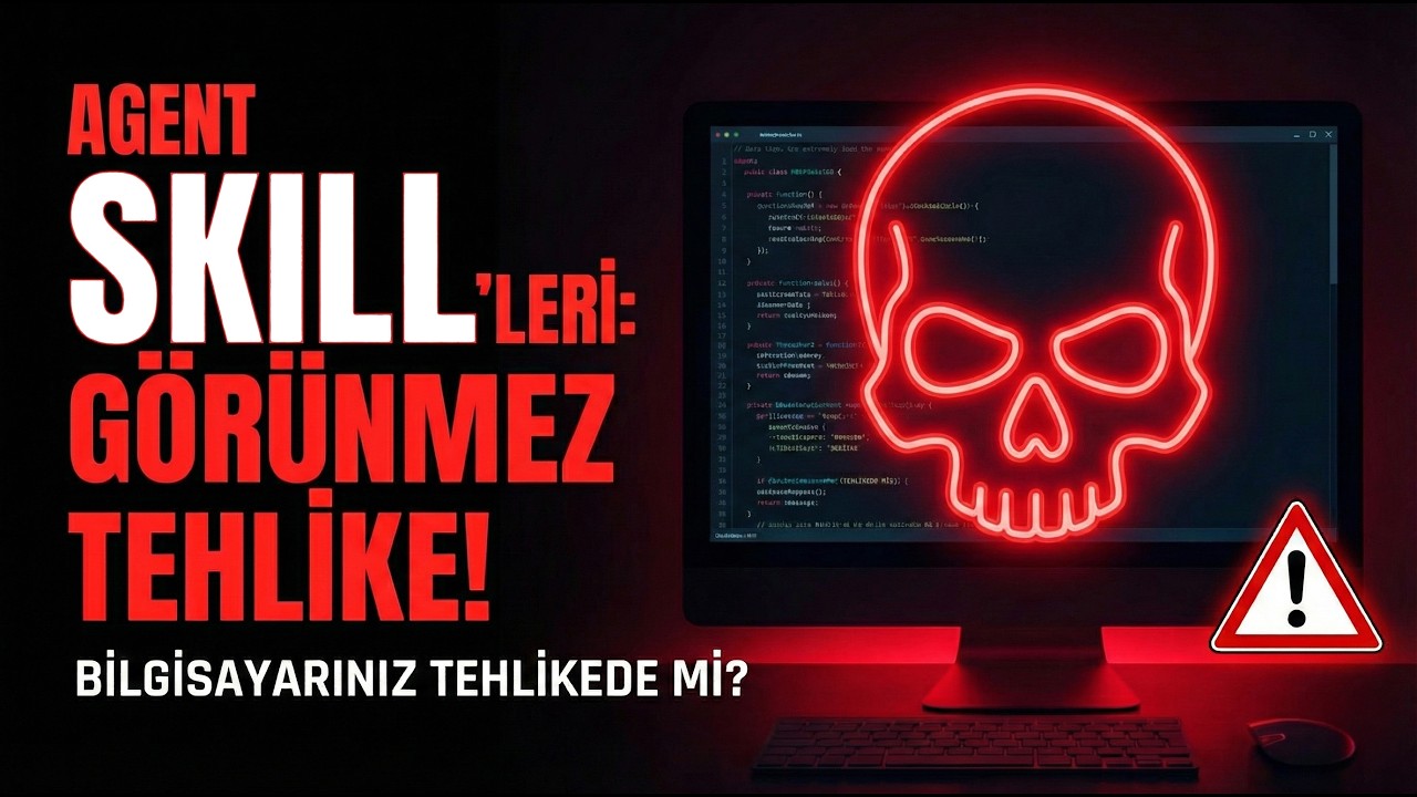 Agent Skill’leri ne kadar güvenli? Nasıl tedbir alınır?